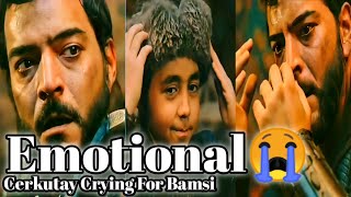 Cerkutay Crying For Bamsi This Death Last Emotional😭 Scene #Shorts