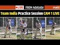 Team India Practice Session CAM 1 LIVE । Rohit-Virat intense Nets Session ahead of Pink Ball Test