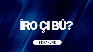 ÎRO ÇI BÛ - 1'Ê KANÛNÊ