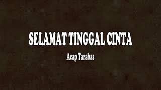 Acap tarabas-selamat tinggal cinta(lirik)