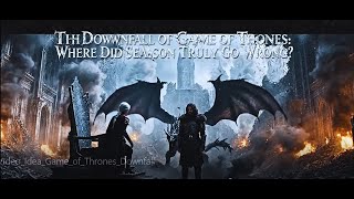 The REAL Reason Game of Thrones Season 8 FAILED | GOT Downfall Analysis (Part 1)