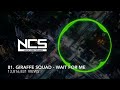 Giraffe - Squad - Wait For Me [Ncs Release]