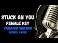 Stuck On You Female Key Karaoke VERSION bY Leonel richie