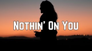 B.o.B - Nothin’ On You ft. Bruno Mars (Lyrics)