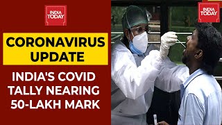 Coronavirus Latest Update: India's Covid Tally Nearing 50-Lakh Mark | India Today