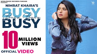 BUSY BUSY (OFFICIAL VIDEO) by NIMRAT KHAIRA | LATEST PUNJABI SONG