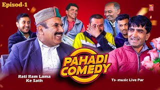 Pahadi Comedy Episode 1 - With Rati Ram Lama | TS-Music Live