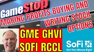 MAKING PROFITS BUYING AND WRITING STOCK OPTIONS GHVI SOFI GME ME RCCL