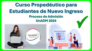 Curso Propedéutico para Estudiantes de Nuevo Ingreso UnADM – Semestre 2025–1 Información Completa  ✅