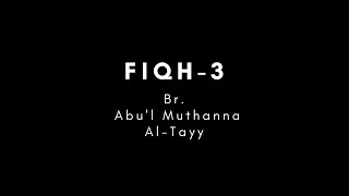 Fiqh Lecture 3 - Br. Abu'l Muthanna Al-Tayy | Muslim Chat