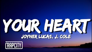 Joyner Lucas & J. Cole - Your Heart (Lyrics)