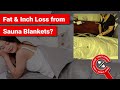 FACT CHECK: Do Sauna Blankets Lead to Fat & Inch Loss?