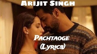 Pachtaoge (Lyrics) -- Arijit Singh [Nora Fatehi and Vicky Kaushal]