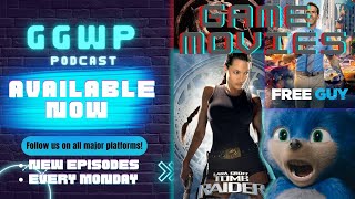 GGWP Podcast - Ep.8 The Unfortunate Reality of Movies Based on Video Games