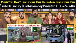 Reaction On Pakistan Most Luxurious Bus Vs Indian Luxurious Bus.