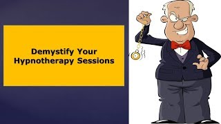 Demystify Your Hypnotherapy Sessions