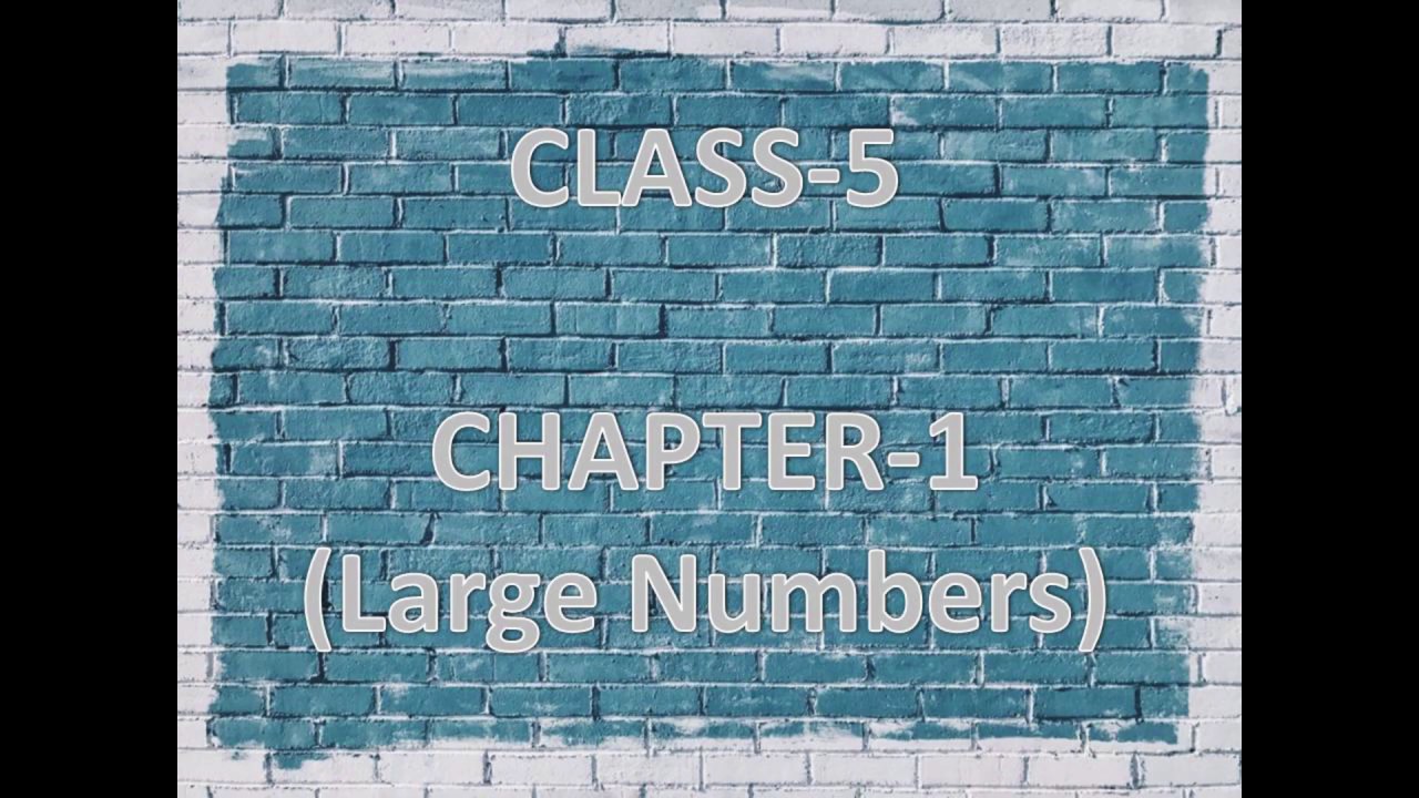 Class-5 Mathematics,Ch-1 Large Numbers - YouTube