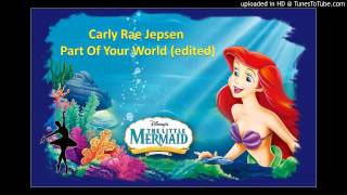 Carly Rae Jepsen- Part Of Your World (edited)