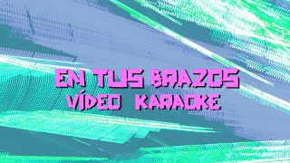 NxtWave - En Tus Brazos  | Versión Karaoke con Letra Completa