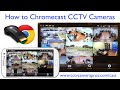 Watch CCTV Camera Video Surveillance on TV with Chromecast