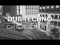 CHICAGO RAILS 🚋 Dub Techno & Elevated Train Shadows [Focus / Flow]