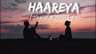 Haareya [ slowed and reverb ] ||