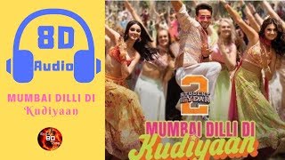 Mumbai Dilli Di Kudiyaan | 8D Audio | Student Of The Year 2 | Tiger, Tara & Ananya | Vishal Shekhar