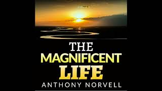 The MAGNIFICENT LIFE - FULL 5,30 Hours Audiobook by Anthony Norvell