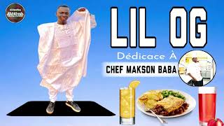 LIL OG - DÉDICACE A CHEF MAKSON BABA ( son officiel )