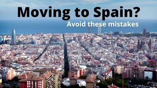 Moving to Spain? Some mistakes to avoid