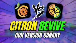 New CITRON CANARY🥒Citron Dies and Revives IMPROVED🥒CITRON Nintendo Switch Emulator