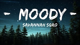 Savannah Sgro - Moody (Lyrics) |15min Version