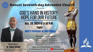 God's Forecast of the Future | Dr Robert Wright | Gods Hand in History | Sun Dec 29, 2024,  6:30  PM