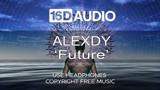 AlexDy - Future (16D AUDIO TUNES) 🎧 | No Copyright