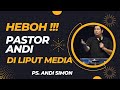 HEBOH !  PASTOR ANDI SIMON DI LIPUT MEDIA NASIONAL HINGGA VIRAL !!