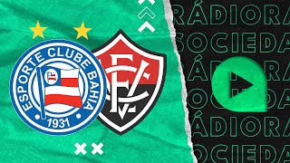 Bahia x Vitória  - Copa do Nordeste - 2023 - Rádio Sociedade