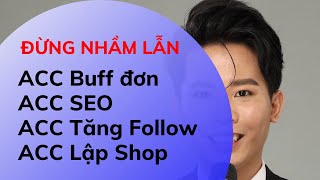 ACC buff đơn Shopee là gì | ACC SEO Shopee là gì | ACC Tăng Follow Shopee là gì | ACC Lập Shop là gì