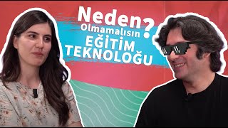 Neden Eğitim Teknoloğu Olmamalısın? | #ÜniversiteTercihleri | Behçet Yalın Özkara - Gamze Akturan