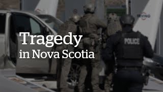 Tragedy in Nova Scotia | Special coverage