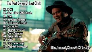 Last Child Full Album ¦ Lagu Terbaik Dan Terbaru 2017