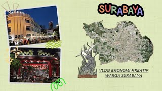 VLOG!!! EKONOMI KREATIF WARGA SURABAYA DI KENJERAN,TUNJUNGAN, DAN KYA KYA