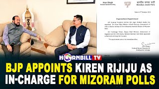 BJP APPOINTS KIREN RIJIJU AS IN-CHARGE FOR MIZORAM POLLS