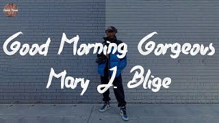 Mary J. Blige - Good Morning Gorgeous (Lyric Video)