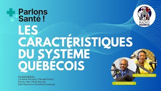 Parlons Santé | Les caractéristiques du système québécois