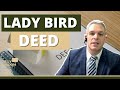 What is a Lady Bird Deed? | Lady Bird Deed Explained