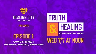 Truth & Healing Ep1 (2021): Recover, Rebuild, Reimagine - Part 1