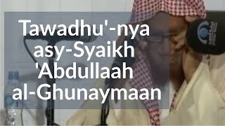 Tawadhu'-nya asy-Syaikh 'Abdullaah al Ghunayman