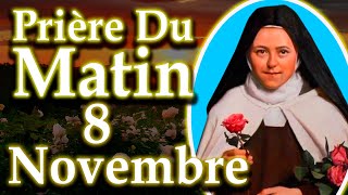 🌹LA PRIÈRE DU MATIN DE SAINTE THÉRÈSE | VENDREDI 8 NOVEMBRE 2024  SAINTE THÉRÈSE DE LISIEUX