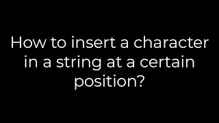 Java :How to insert a character in a string at a certain position?(5solution)