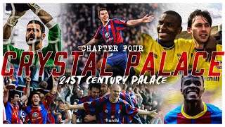 Crystal Palace F.C. History | Episode 4 21ST CENTURY PALACE